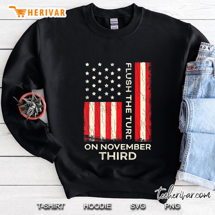 Anti Trump Shirt Flush The Turd On November Third Sweatshirt