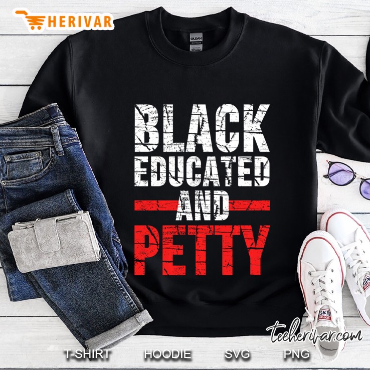 Black Educated And Petty Distressed Tee Sweatshirt