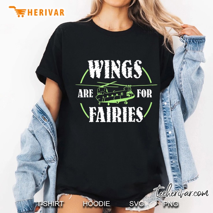 Chinook Pilot Wings Are For Fairies Gift Ladies Tee