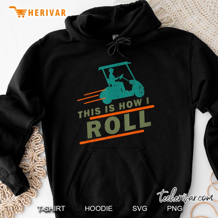 Golf Funny Golf Cart This Is How I Roll Vintage Hoodie
