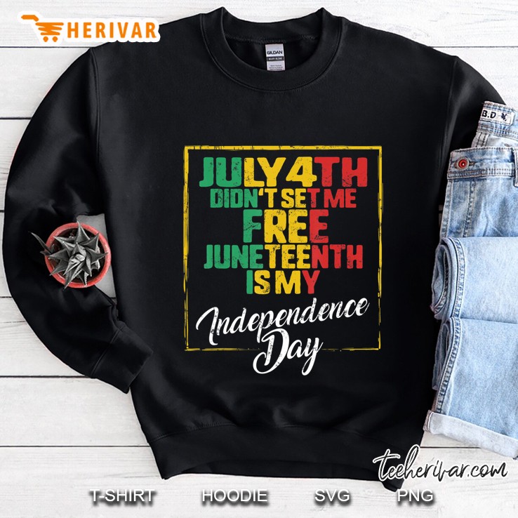 Juneteenth Day Ancestors Free 1776 July 4Th Black African Sweatshirt