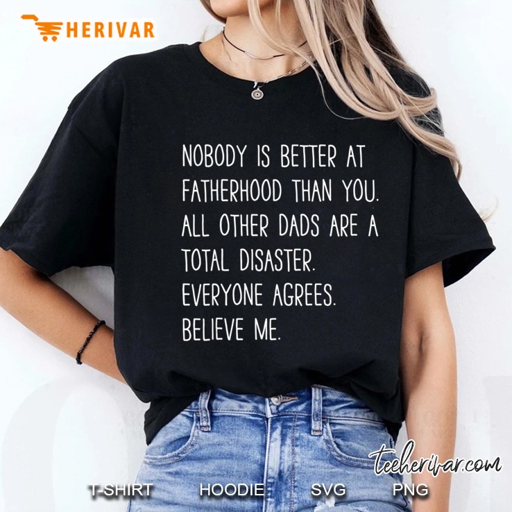 Nobody Is Better At Fatherhood Funny Trump Dad Tee Hoodie