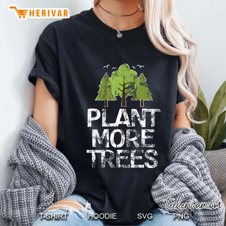 Plant Trees Tree Hugger Earth Day Arbor Day Ladies Tee