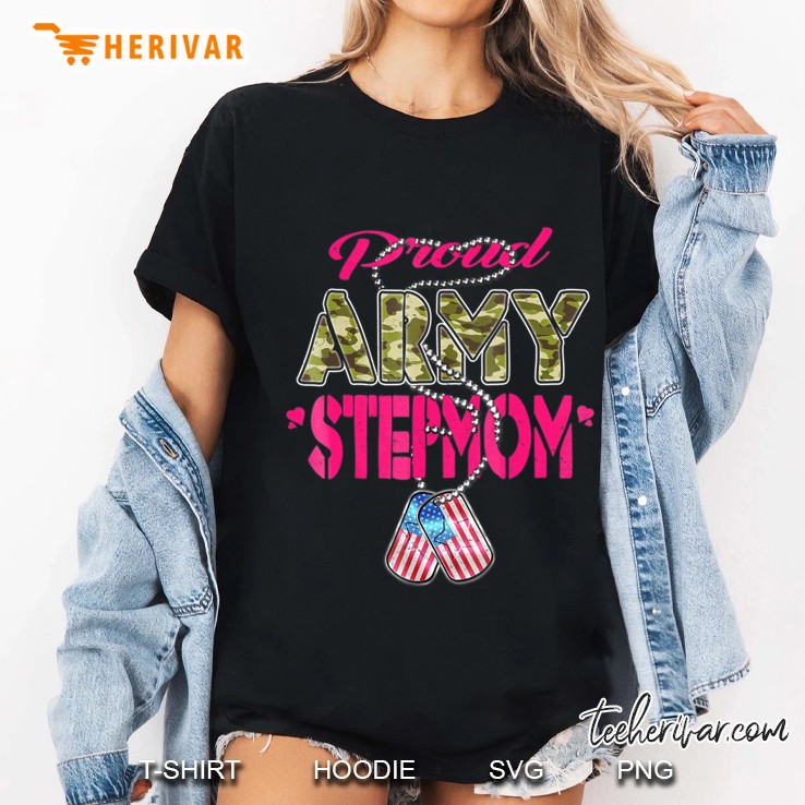 Proud Army Stepmom Shirt Military Family Shirts Mother Gifts Hoodie