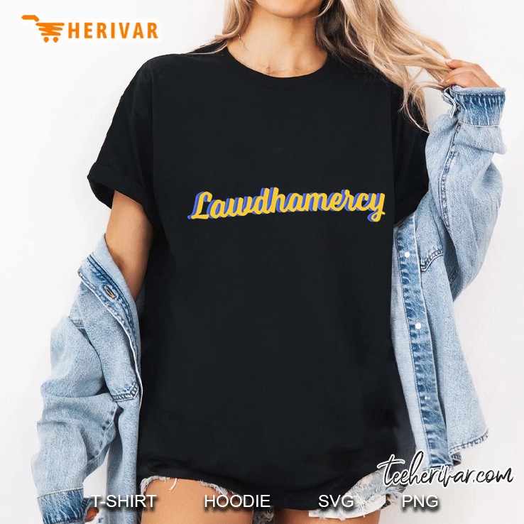 Lawdhamercy Ladies Tee