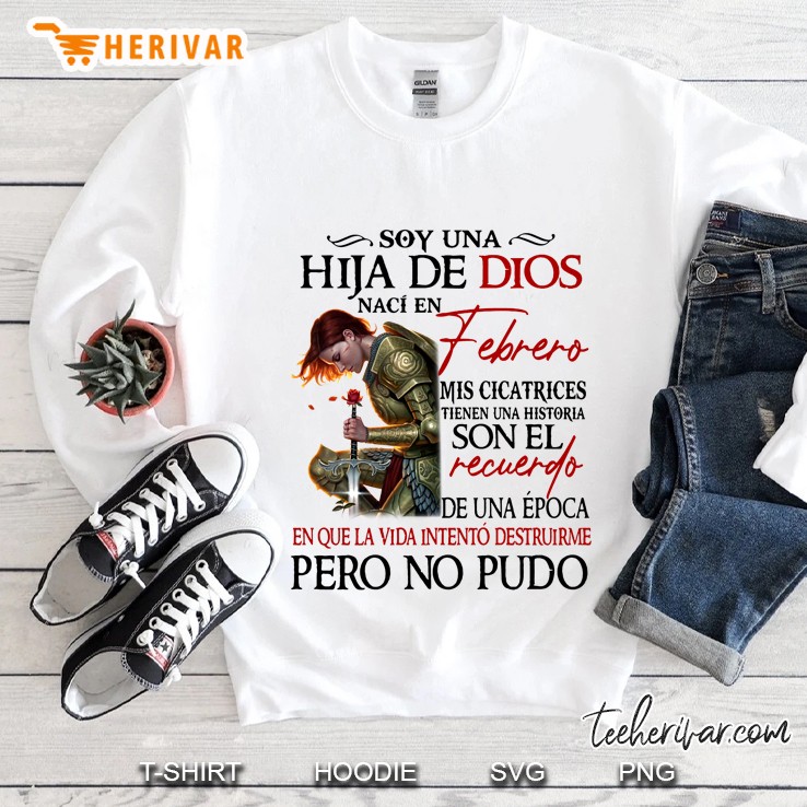 Soy Una Hija De Dios Naci En Febrero Mis Cicatrices Tienen Una Historia Son El Recuerdo Sweatshirt