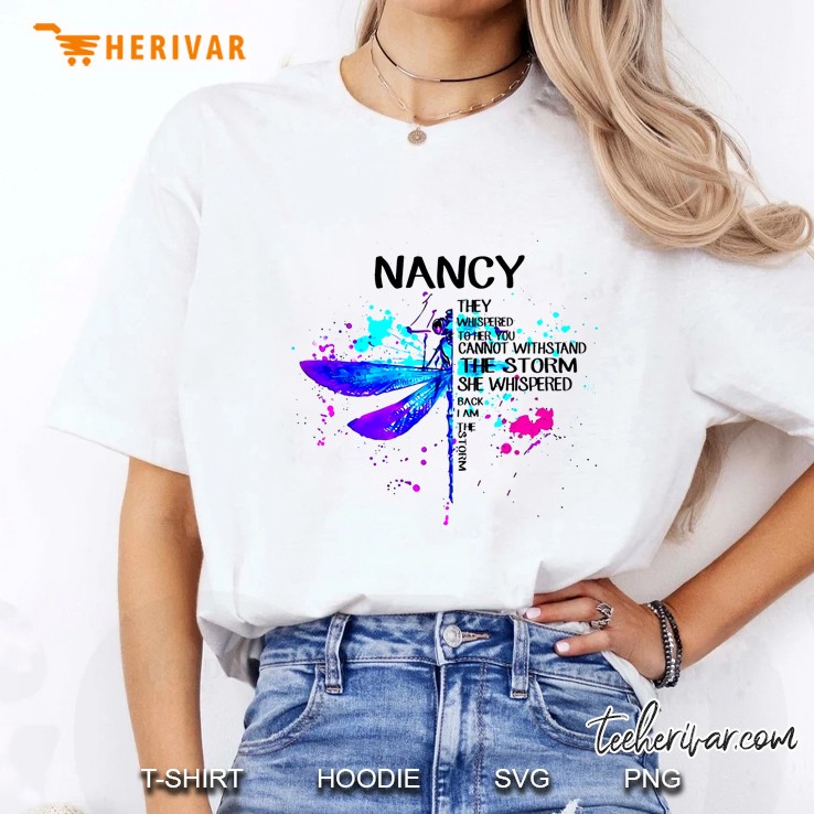 Nancy They Whispered To Her You Cannot Withstand The Storm Dragonfly Version Hoodie