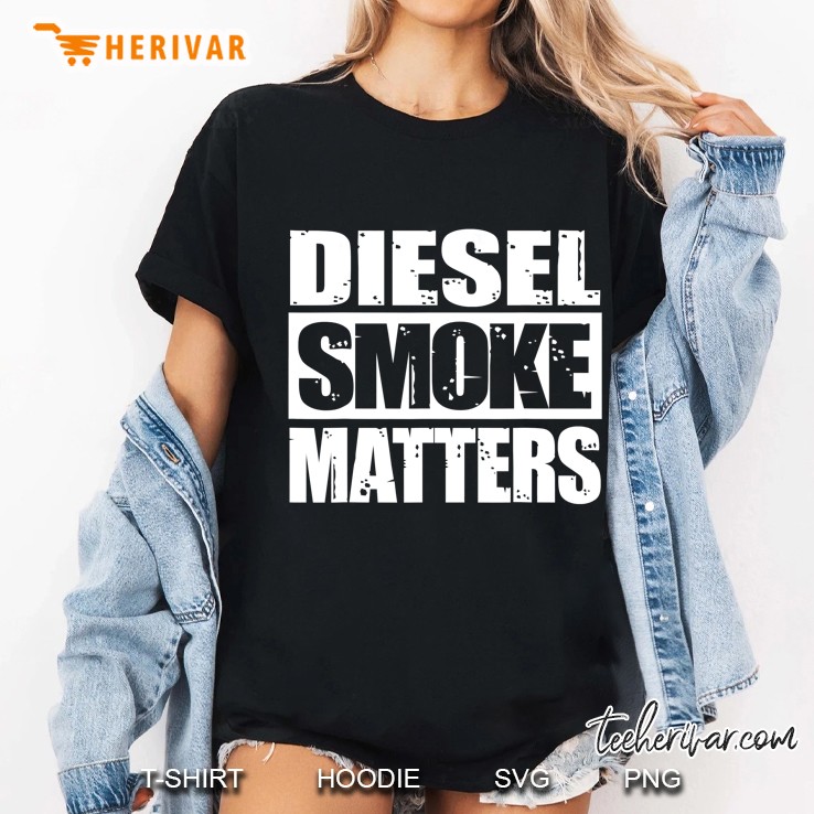 Black Diesel Smoke Matters Shirt, Diesel Truck Coal Ladies Tee