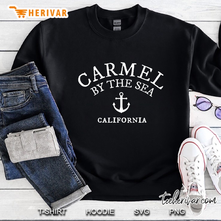 Carmel By The Sea California , Ca Sea Town Shirt Sweatshirt
