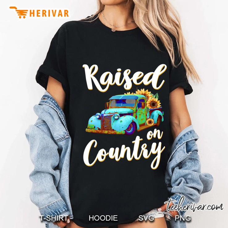 Raised On Country Pickup Truck Southern Ladies Tee