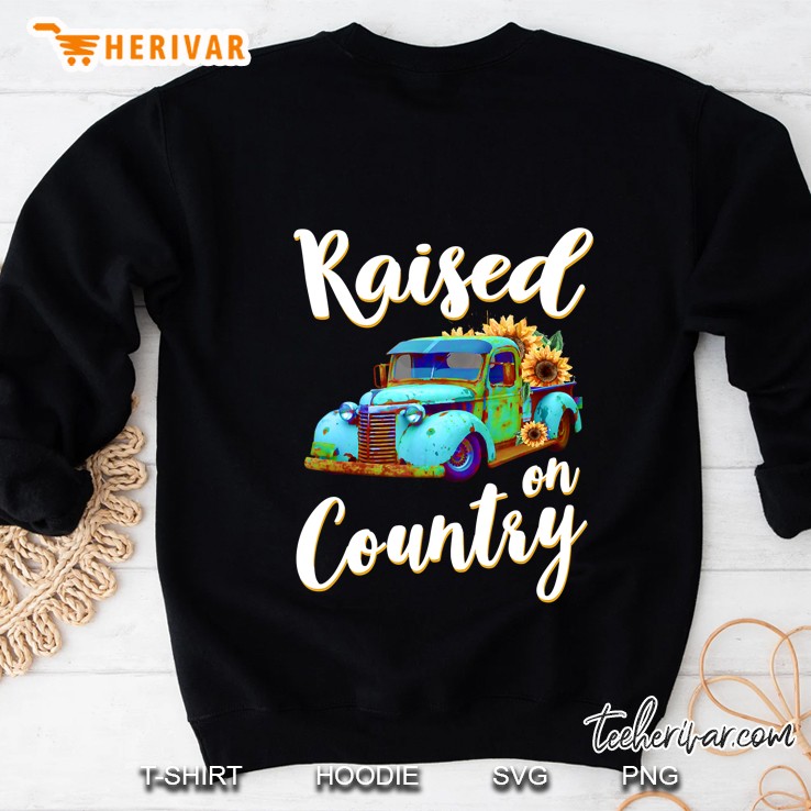 Raised On Country Pickup Truck Southern Sweatshirt