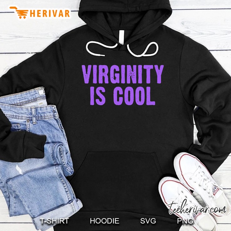 Virginity Is Cool Tshirt, Rock This Funny Virgin Fashion Mugs