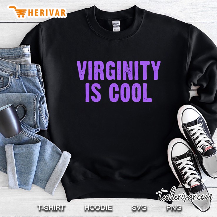 Virginity Is Cool Tshirt, Rock This Funny Virgin Fashion Mugs