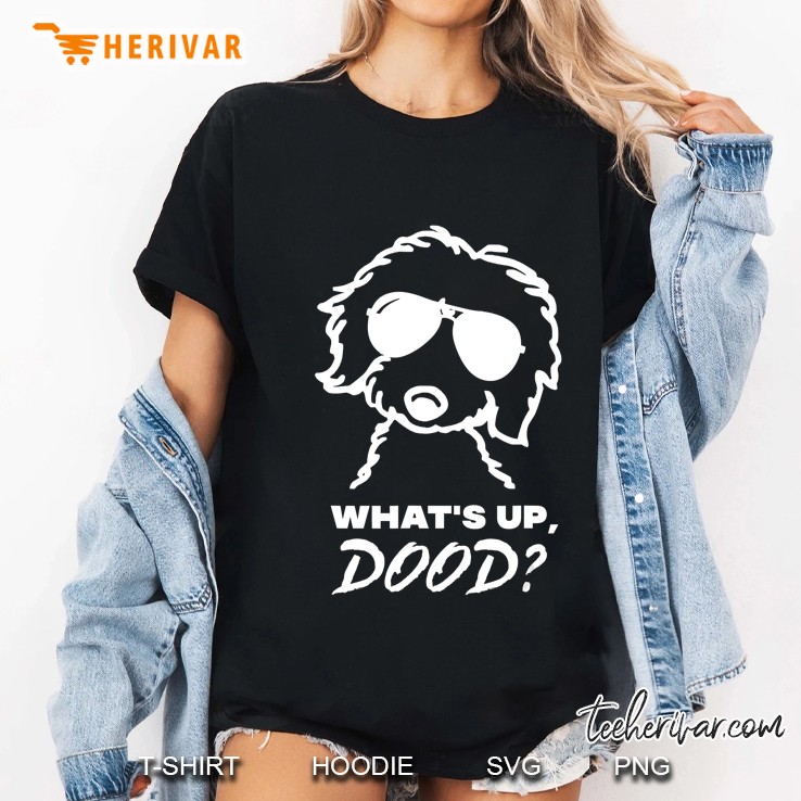 Whats Up Dood Funny Doodle Dog Lover Ladies Tee
