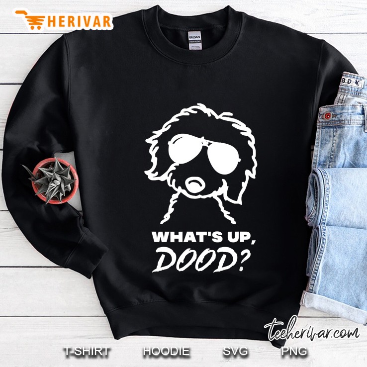 Whats Up Dood Funny Doodle Dog Lover Sweatshirt