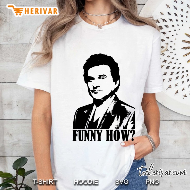 Goodfellas Joe Pesci Funny How Ladies Tee