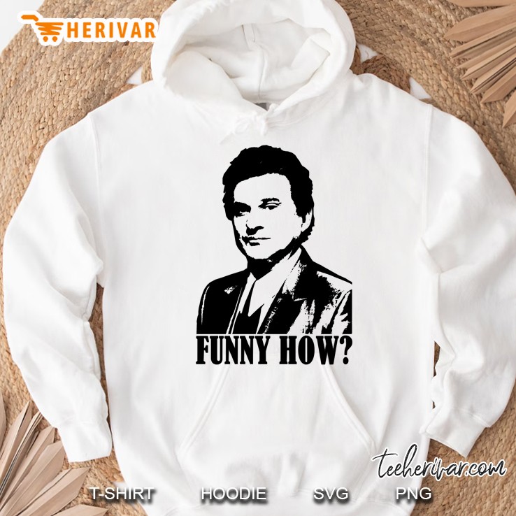 Goodfellas Joe Pesci Funny How Hoodie