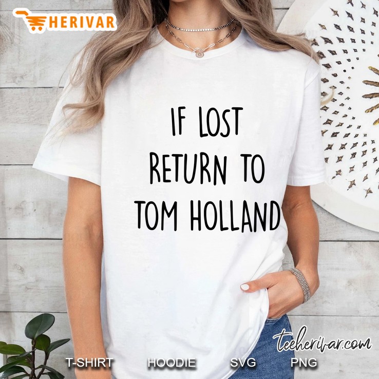 If Lost Return To Tom Holland Ladies Tee