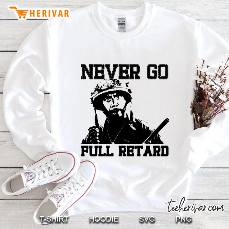 Never Go Full! Sweatshirt