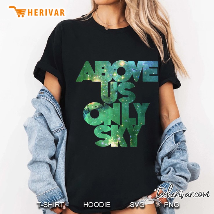 Above Us Only Sky Atheist Secular Humanist Ladies Tee