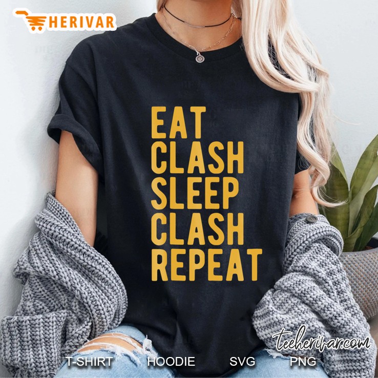 Eat Clash Sleep Clash Repeat - Shirts For Clans Members Hoodie