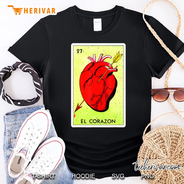 El Corazon Lottery Gift - Mexican Lottery El Corazon Shirt