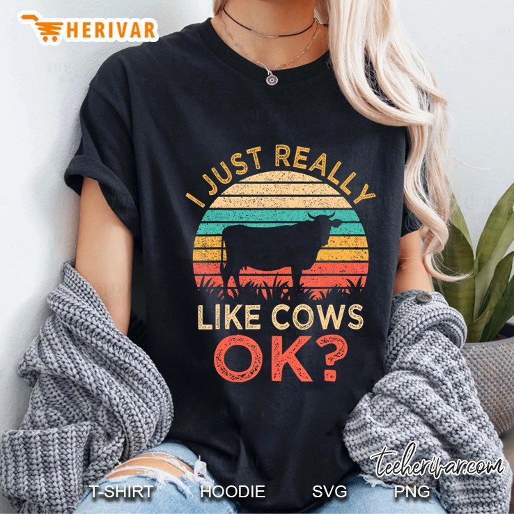 I Just Really Like Cows Ok Vintage Cow Funny Farmer Ladies Tee