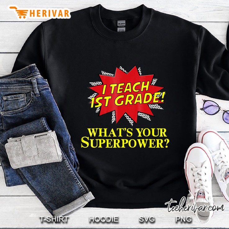 I Teach 1St Grade What's Your Superpower Teacher Mugs