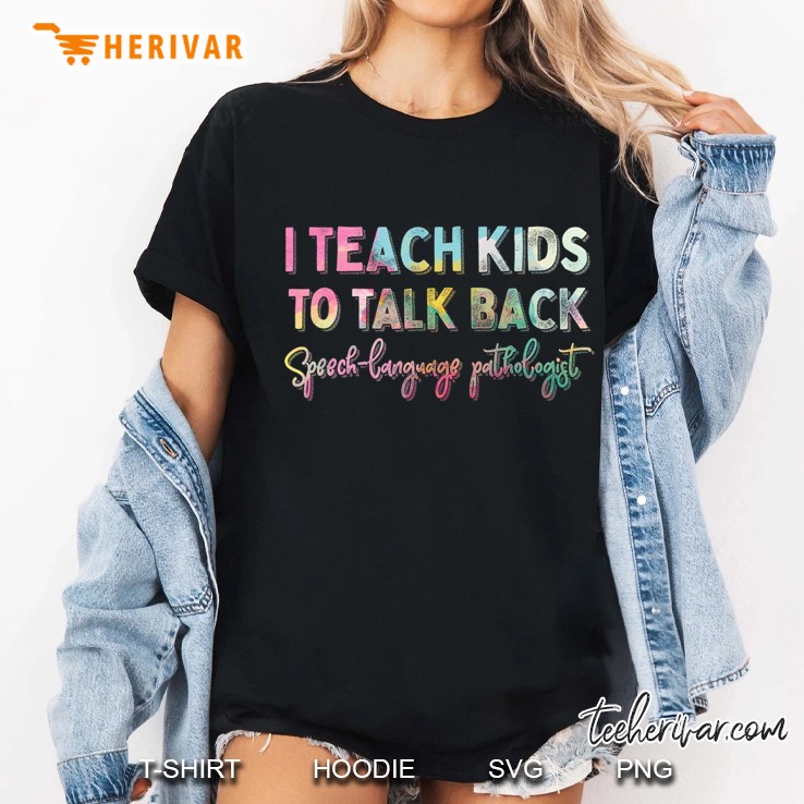 I Teach Kids To Talk Back Speech And Language Pathologist Ladies Tee