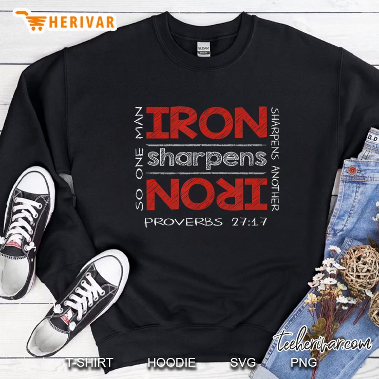 Iron Sharpens Iron Religious Motivational Tshirt Sweatshirt