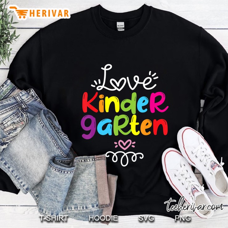 Love Kindergarten Teacher Student Fun School Education Gift Sweatshirt