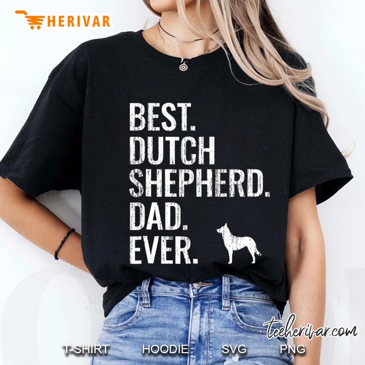 Mens Best Dutch Shepherd Dad Ever - Cool Dog Owner Gift Ladies Tee
