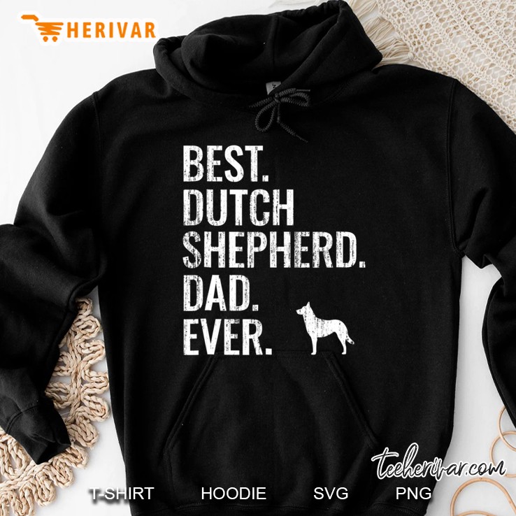 Mens Best Dutch Shepherd Dad Ever - Cool Dog Owner Gift Hoodie