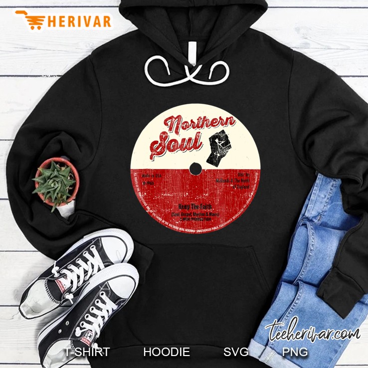 Northern Soul - Keep The Faith Tee - Mod Shirts Hoodie