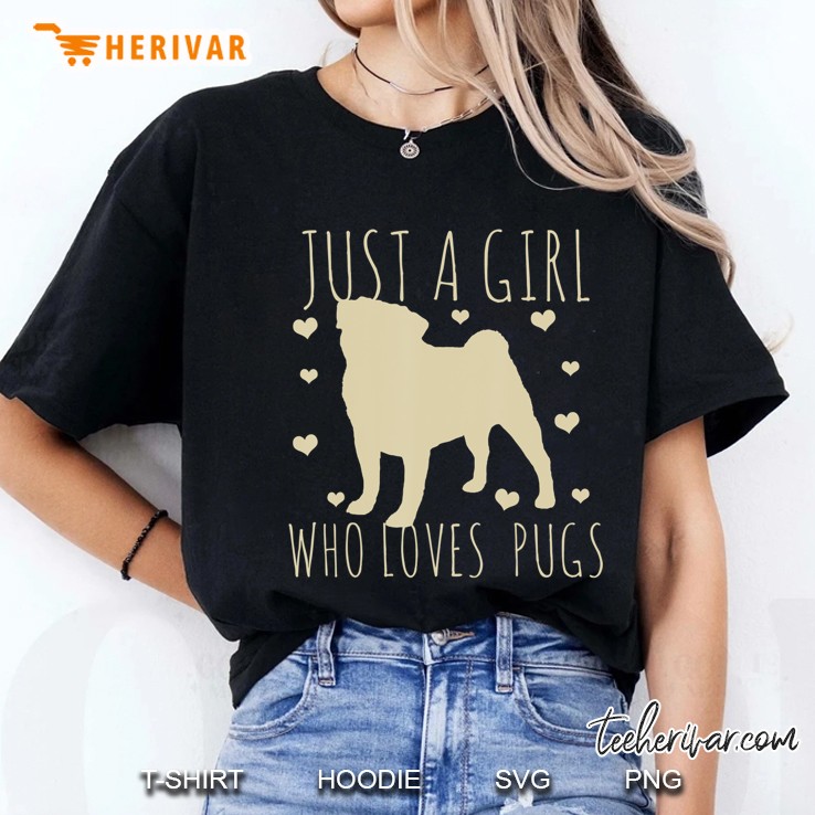Pug Pugs Just A Girl Who Loves Gift Ladies Tee