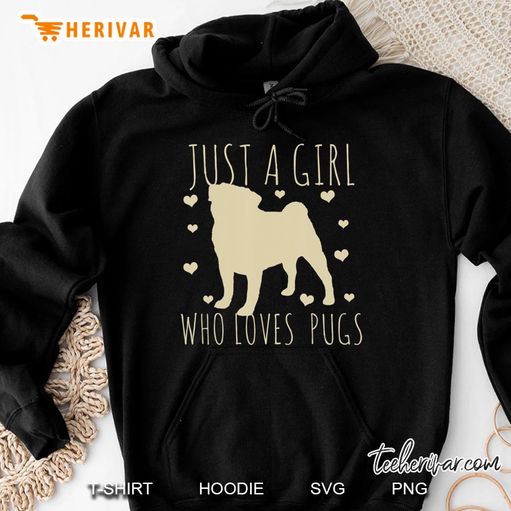 Pug Pugs Just A Girl Who Loves Gift Hoodie
