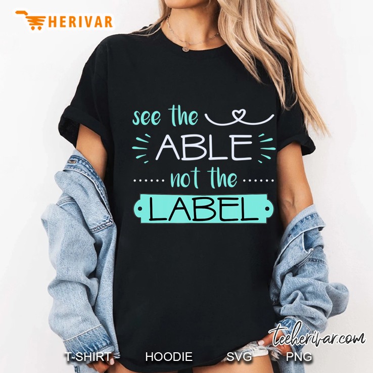 See Able Not Label Heart Support Special Ed Awareness Sped Hoodie