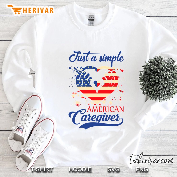 Just A Simple American Caregiver Sweatshirt