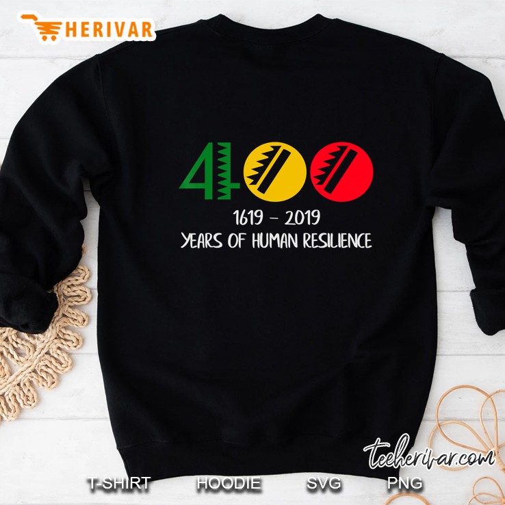 1619 Our Ancestors Project 400 Years Of Human Sweatshirt