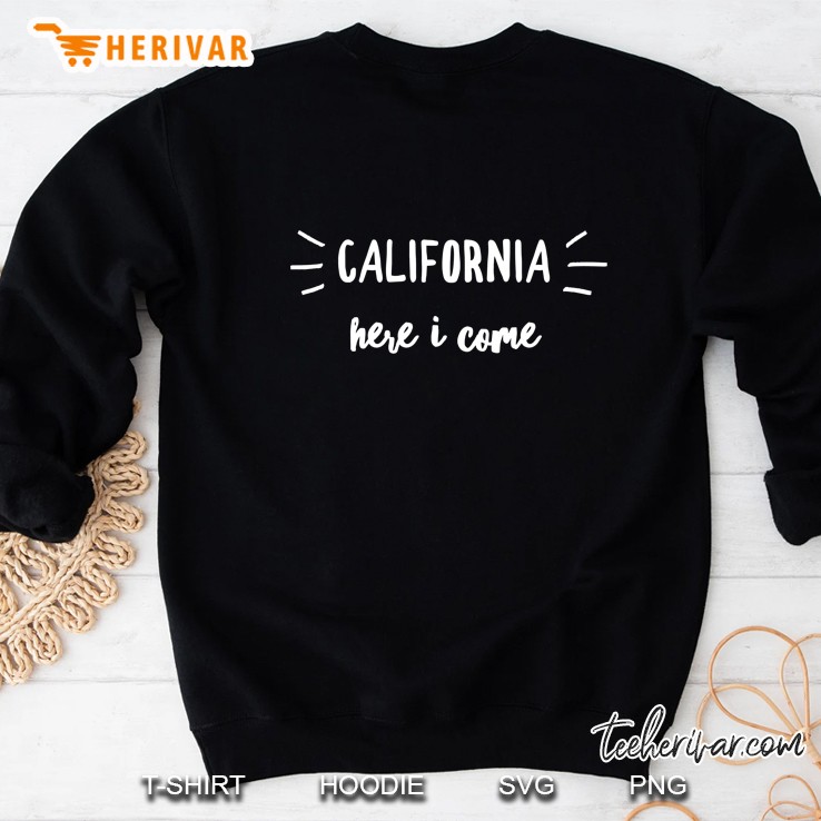 California Here I Come - Vacation Road Trip Sweatshirt