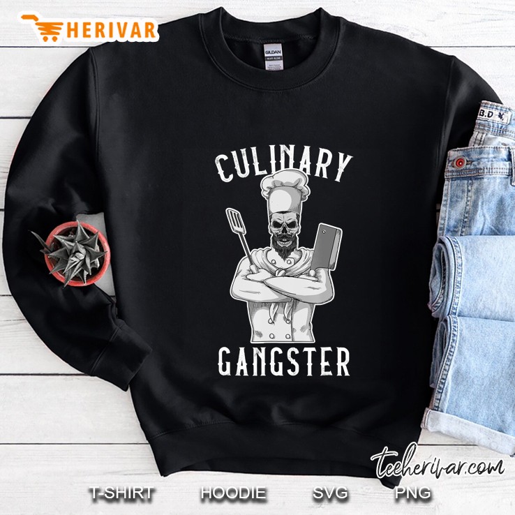 Culinary Gangster Gift Cooking Kitchen Cook Tee Sweatshirt