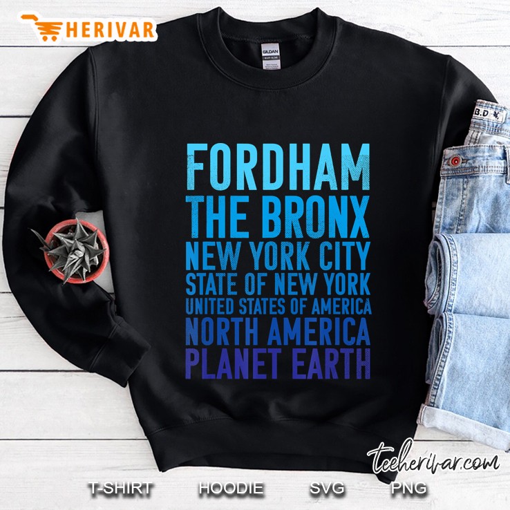 Fordham Shirt The Bronx New York Planet Earth Bronx Tshirt Sweatshirt