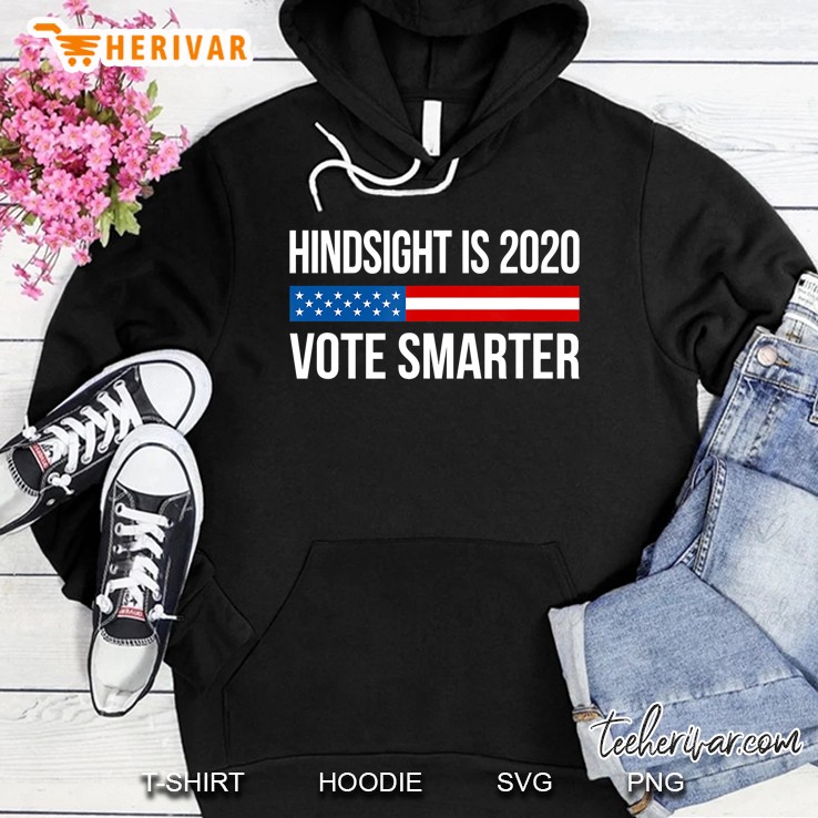 Hindsight Is 2020 - Vote Smarter Hoodie