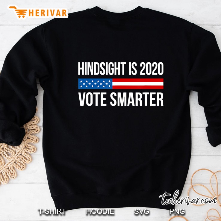 Hindsight Is 2020 - Vote Smarter Sweatshirt