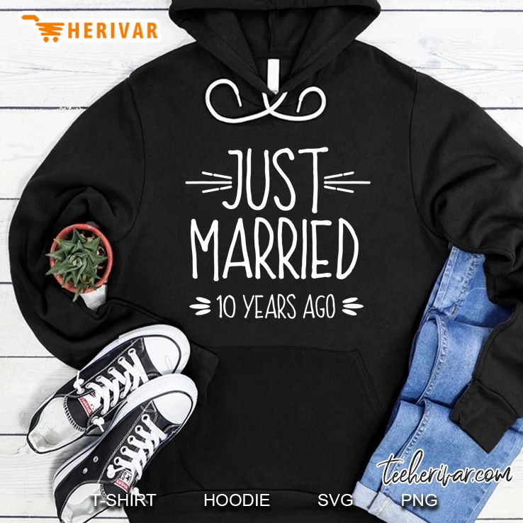 Wedding Anniversary Gift Just Married 10 Years Ago Hoodie