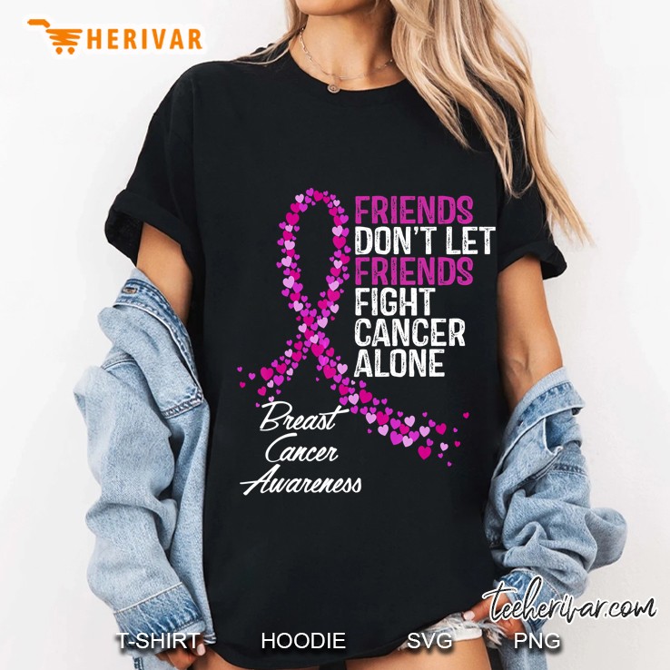 Friends Dont Let Friends Fight Breast Cancer Alone Gifts Ladies Tee