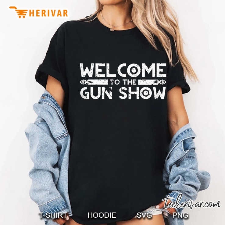 Welcome To The Gun Show Hoodie