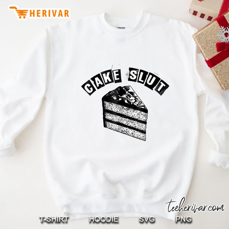 Cake Slut Chef Foodie Bakery Pie Diner Sweatshirt