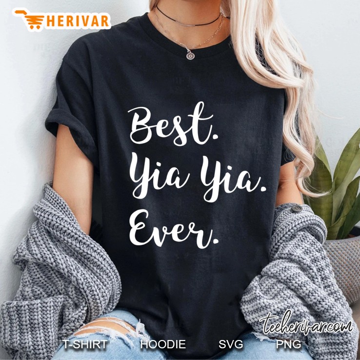 Best Yia Yia Ever Tshirt - Grandma Yiayia Hoodie