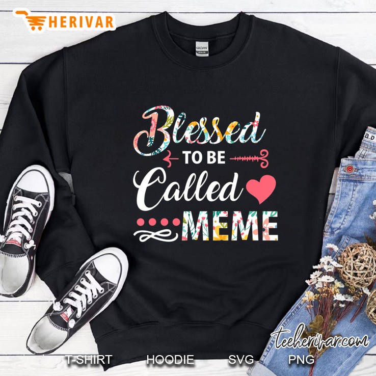 Blessed To Be Called Meme S Sweatshirt